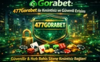 Gorabet : 477Gorabet ile Kesintisiz ve Güvenli Erişim