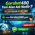 Gorabet480 Yeni Alan Adı Nedir? En Son Açılan Resmi Link