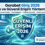 Gorabet Giriş 2026 Hızlı ve Güvenli Erişim Yöntemleri