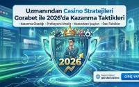Uzmanından Casino Stratejileri Gorabet ile 2026’da Kazanma Taktikleri