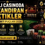 Canlı Casinoda Kazandıran Taktikler Gorabet İpuçları