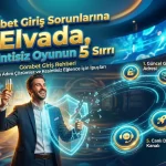 Gorabet Giriş Sorunlara Elvada Kesintisiz Oyunun 5 Sırrı