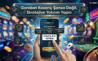 Gorabet Kazanç Şansa Değil, Stratejiye Yatırım Yapın