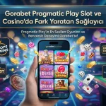 Gorabet Pragmatic Play Slot ve Casino’da Fark Yaratan Sağlayıcı