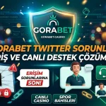 Gorabet Twitter Sorunları Giriş ve Canlı Destek Çözümleri