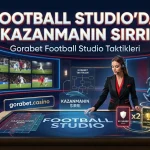 Football Studio’da Kazanmanın Sırrı Gorabet Football Studio Taktikleri