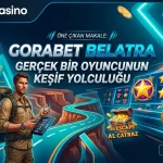 Gorabet Belatra Gerçek Bir Oyuncunun Keşif Yolculuğu
