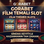 Gorabet Film Temalı Slot Sinema Keyfiyle Kazanmanın Zamanı