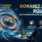 Gorabet Speed Roulette Hız Tutkunları İçin Çarkın Peşinde