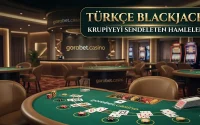Gorabet Türkçe Blackjack Krupiyeyi Sendeleten Hamleler