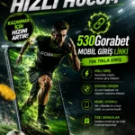 Hızlı Hücum 530Gorabet Mobil Giriş Linki